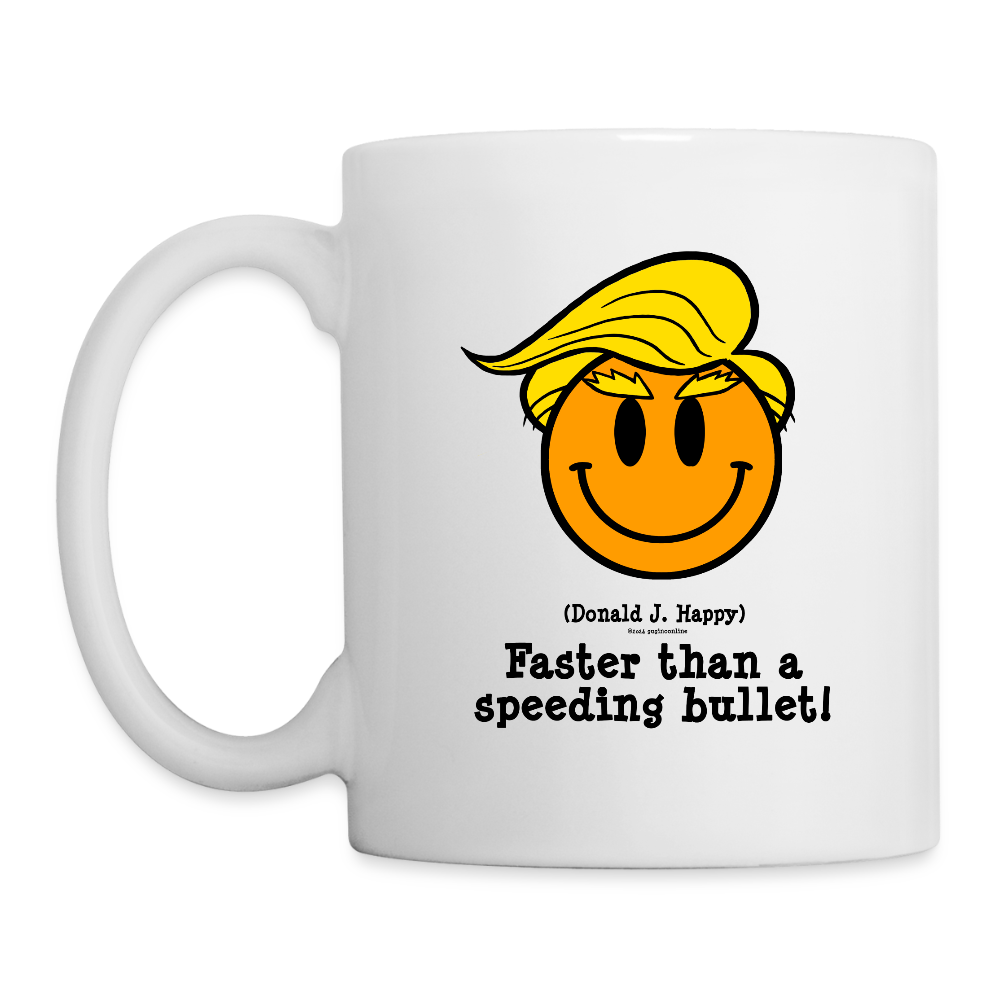 Donald J Happy "Faster than a speeding bullet!" Coffee Mug (Simple) - white