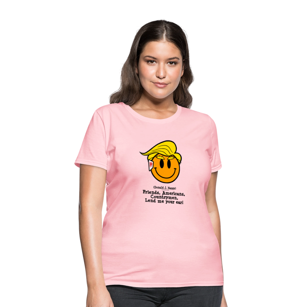 Donald J Happy "Lend me your ear!" Women's T-Shirt - pink