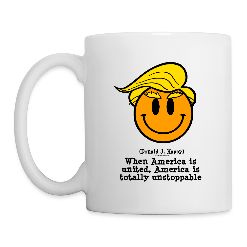 Donald J Happy "America is totally unstoppable" Coffee Mug (Simple) - white