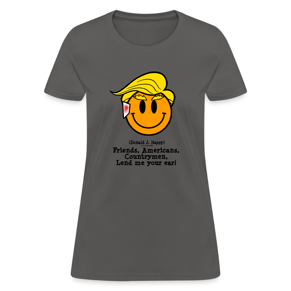 Donald J Happy "Lend me your ear!" Women's T-Shirt - charcoal
