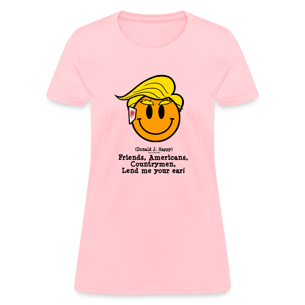 Donald J Happy "Lend me your ear!" Women's T-Shirt - pink