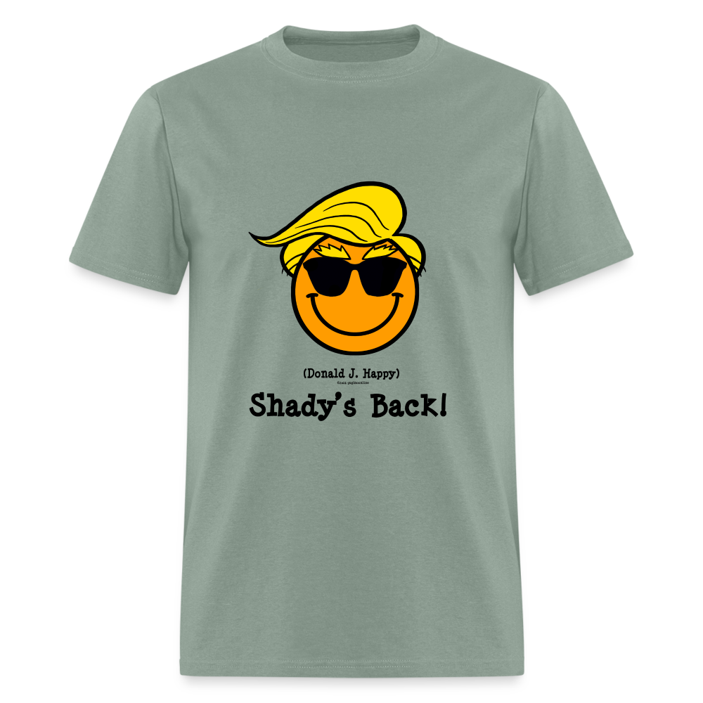 Donald J Happy "Shady's Back" T-Shirt - sage