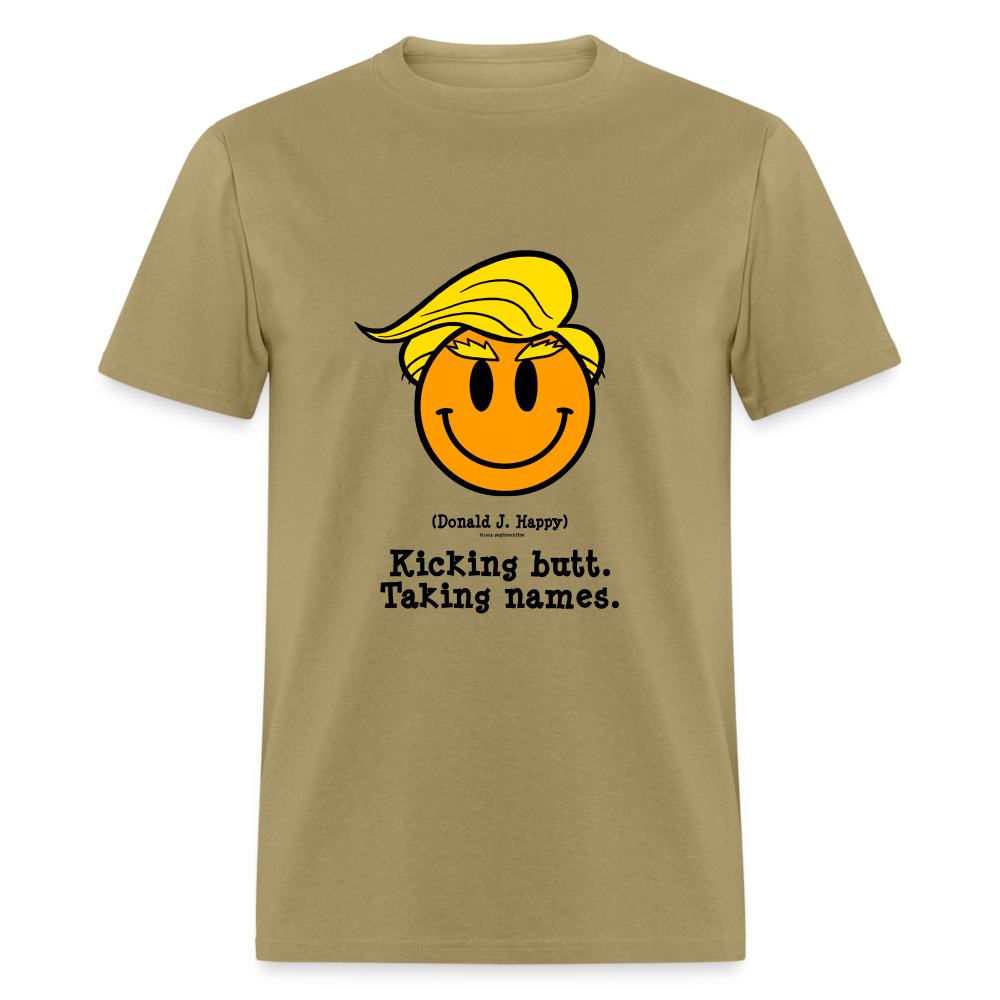 Donald J Happy "Kicking Butt. Taking names." T-Shirt - khaki