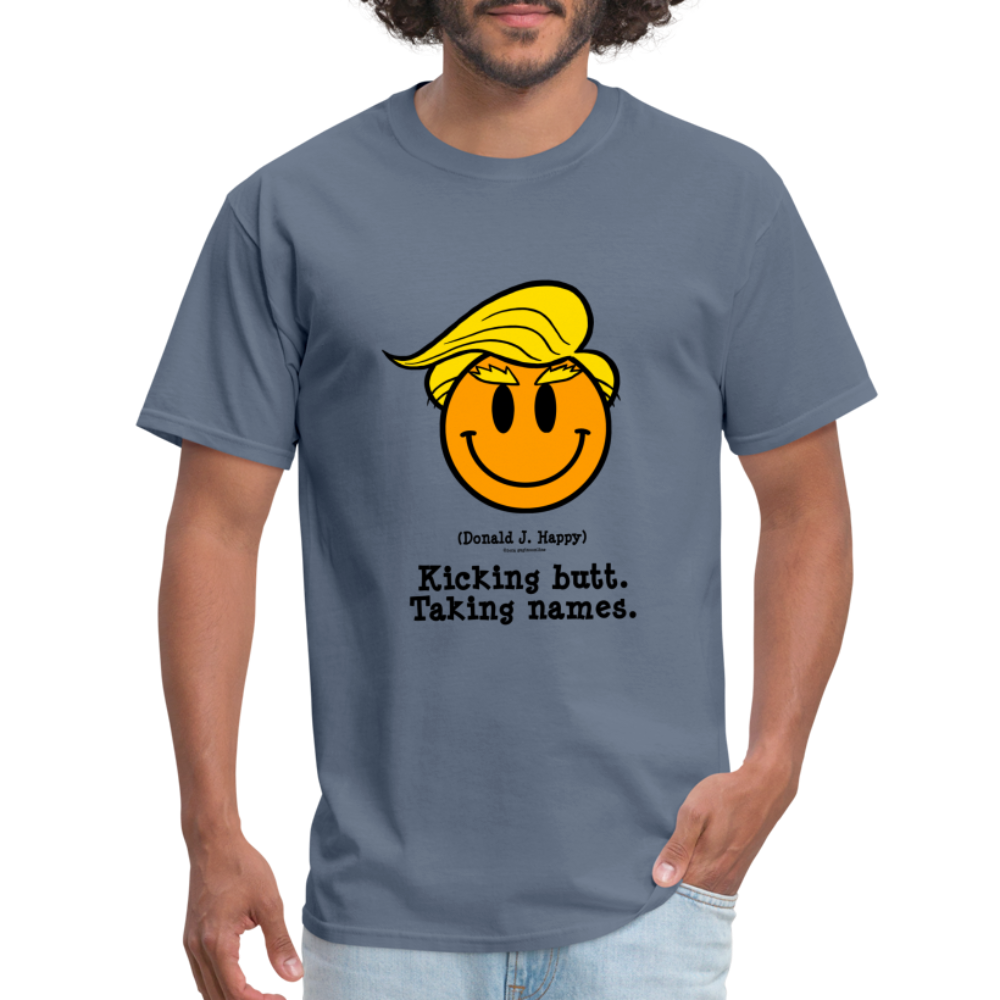 Donald J Happy "Kicking Butt. Taking names." T-Shirt - denim