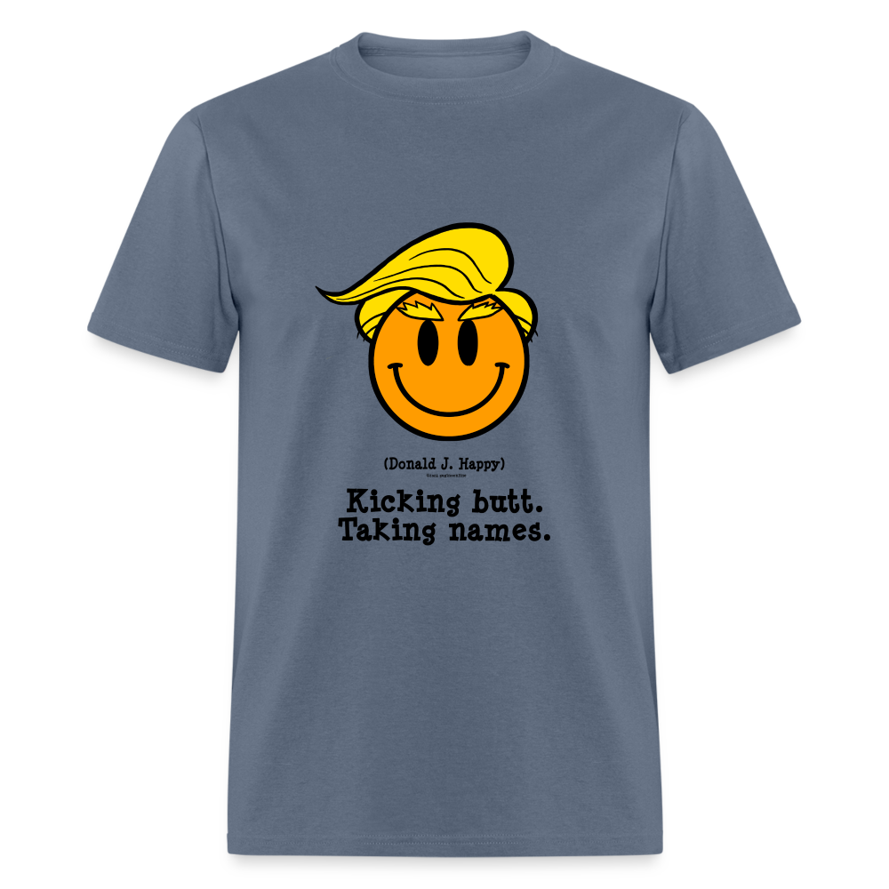 Donald J Happy "Kicking Butt. Taking names." T-Shirt - denim