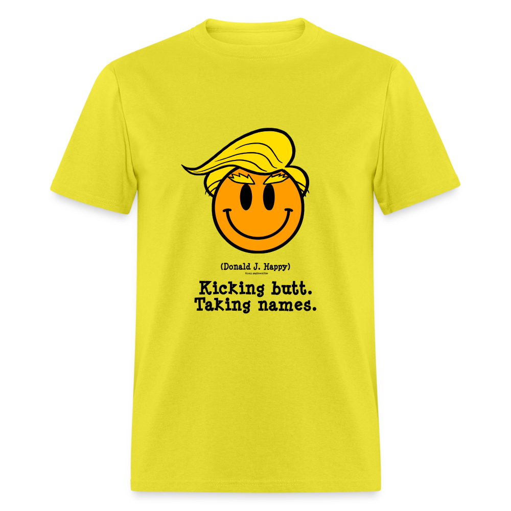 Donald J Happy "Kicking Butt. Taking names." T-Shirt - yellow