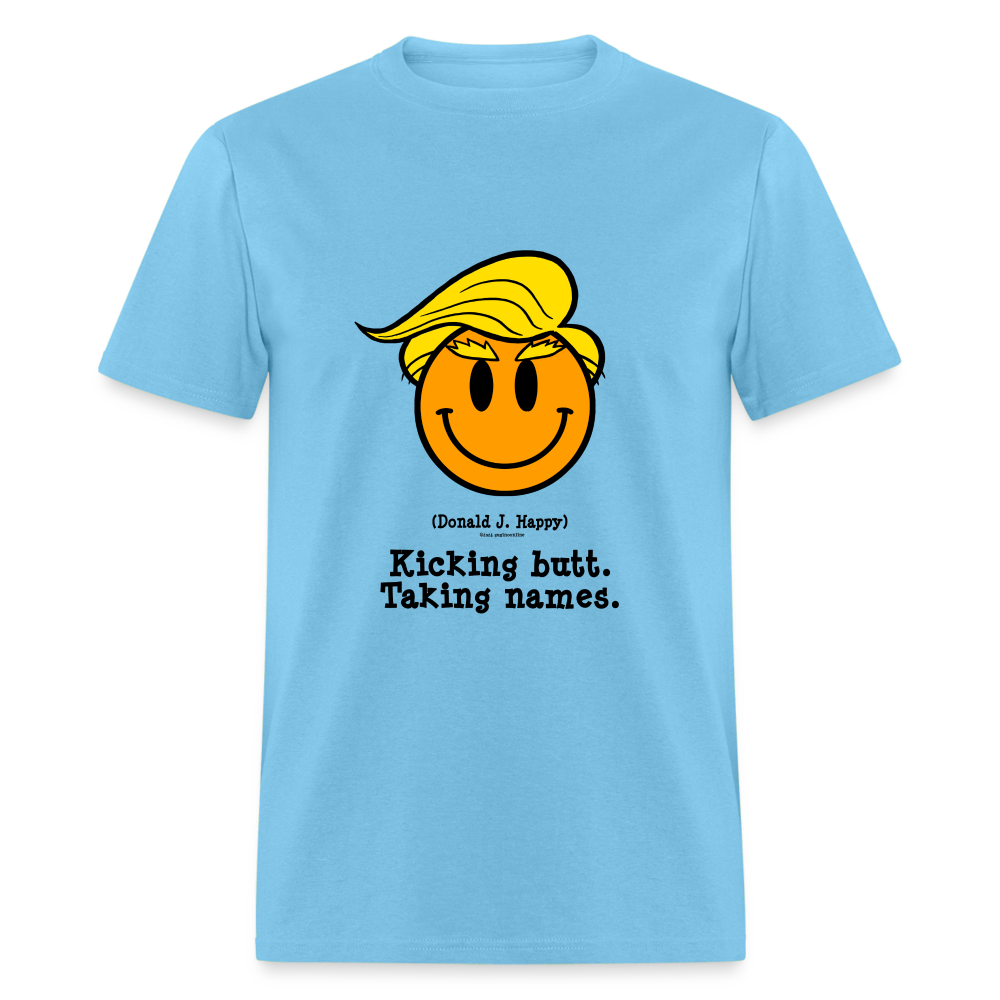 Donald J Happy "Kicking Butt. Taking names." T-Shirt - aquatic blue