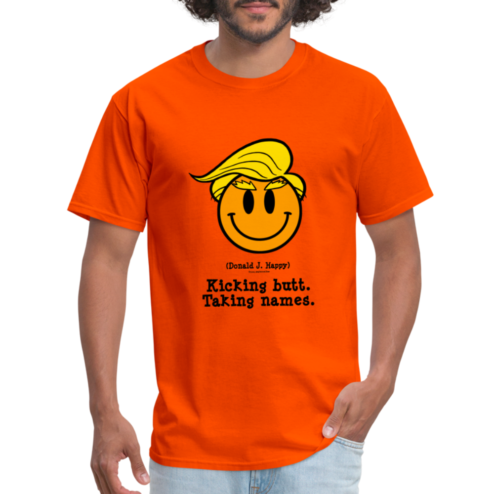 Donald J Happy "Kicking Butt. Taking names." T-Shirt - orange