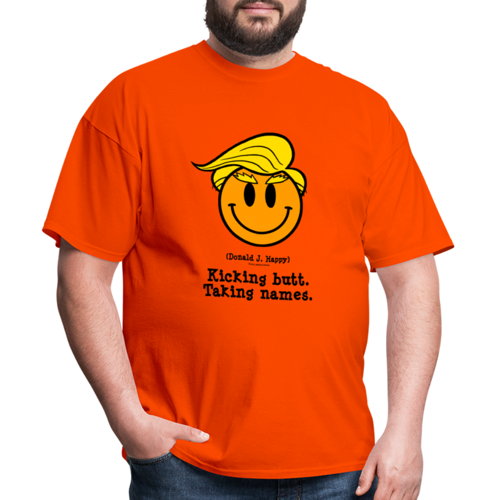 Donald J Happy "Kicking Butt. Taking names." T-Shirt - orange
