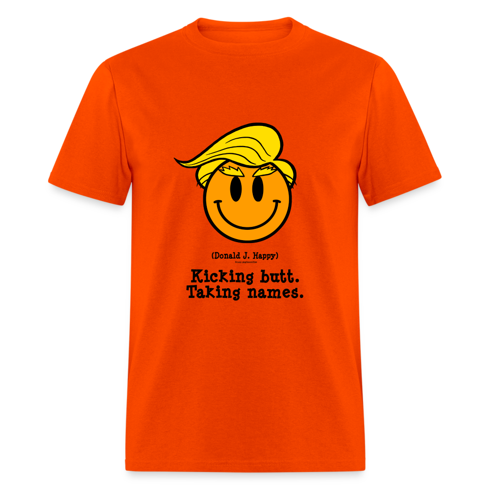Donald J Happy "Kicking Butt. Taking names." T-Shirt - orange