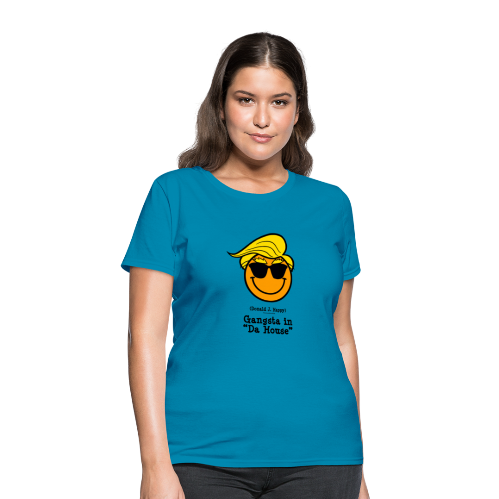 Donald J Happy "Gangsta in 'Da House'" Women's T-Shirt - turquoise
