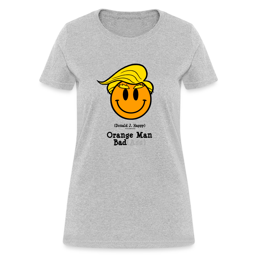 Donald J Happy "Orange Man Bad(Ass)" Women's T-Shirt - heather gray