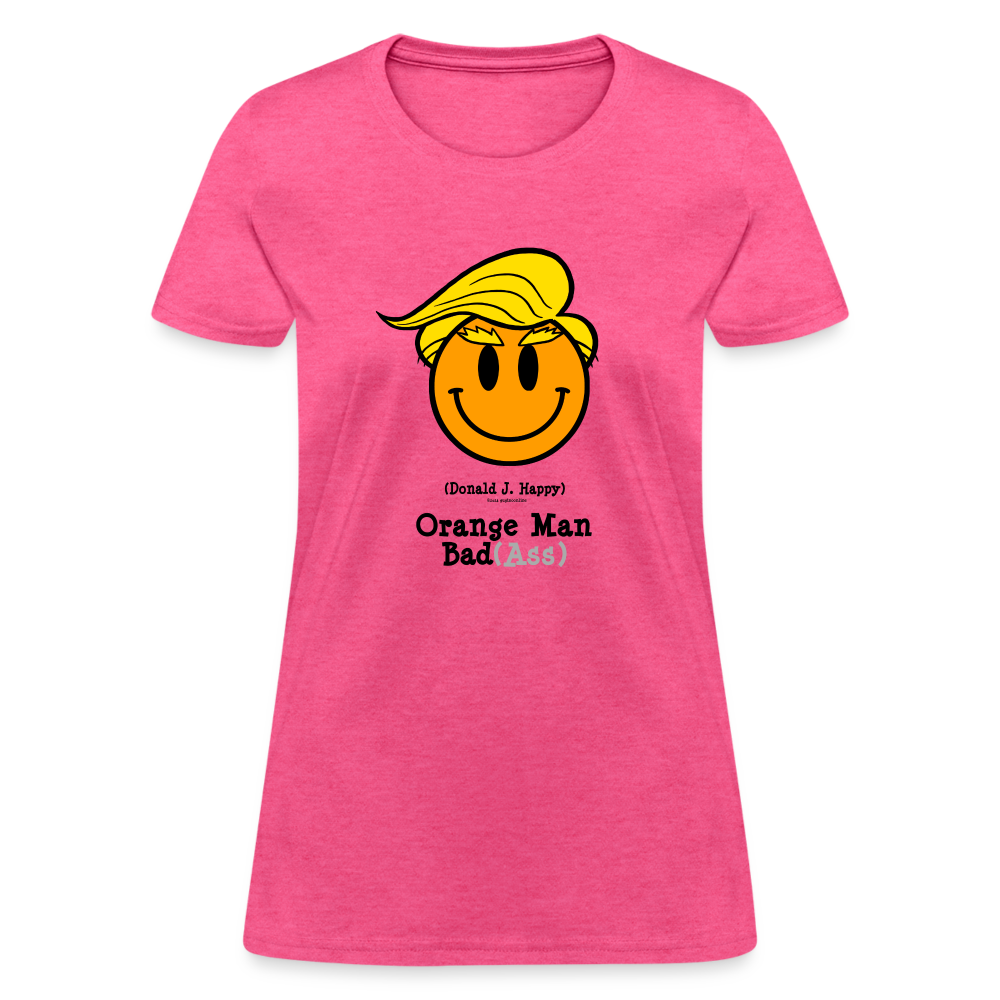 Donald J Happy "Orange Man Bad(Ass)" Women's T-Shirt - heather pink