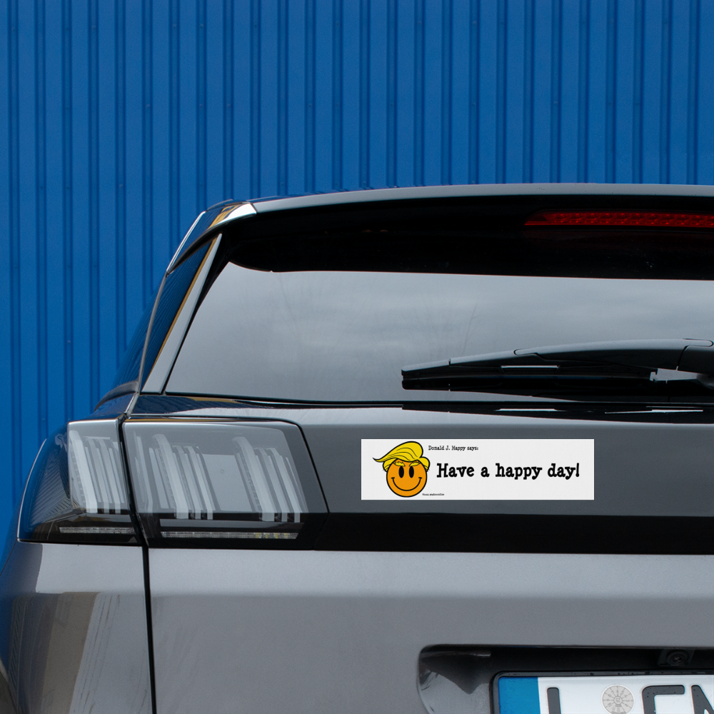 Donald J Happy "Have a happy day!" Bumper Sticker - white matte