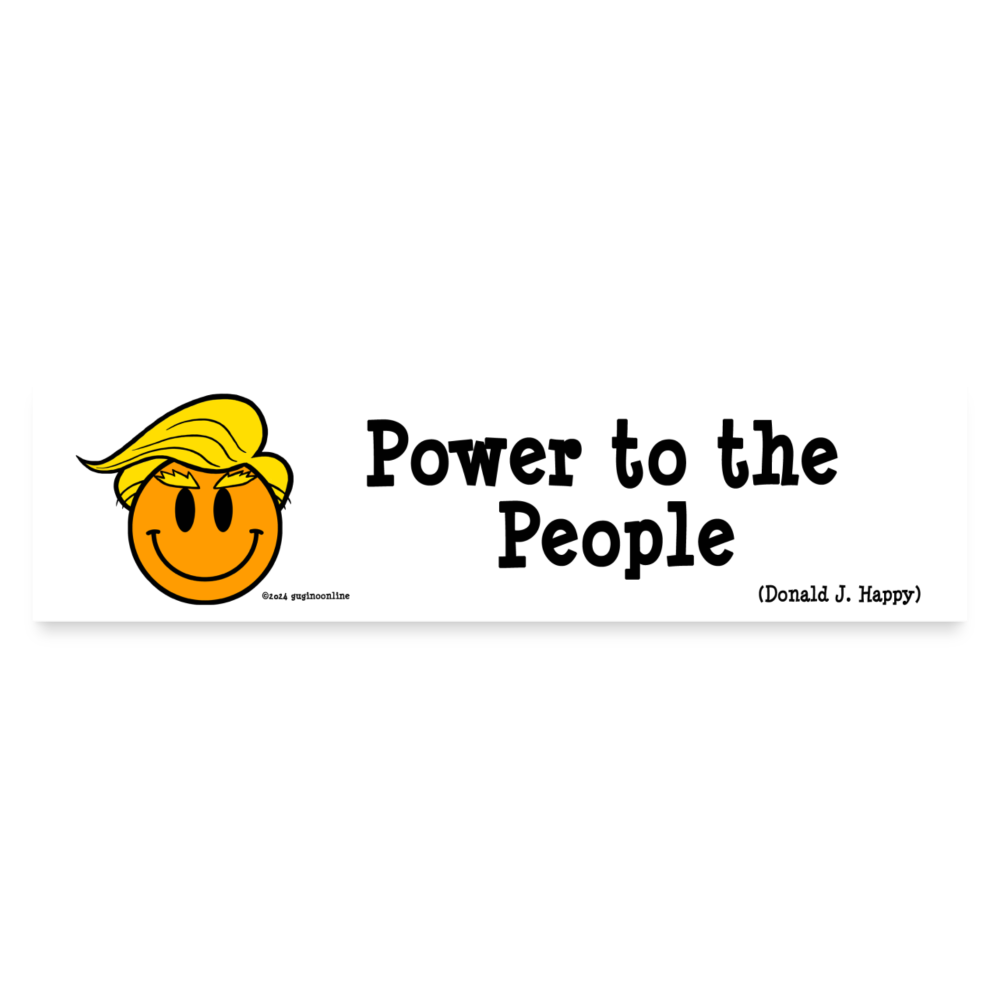 Donald J Happy "Power to the People" Bumper Sticker - white matte