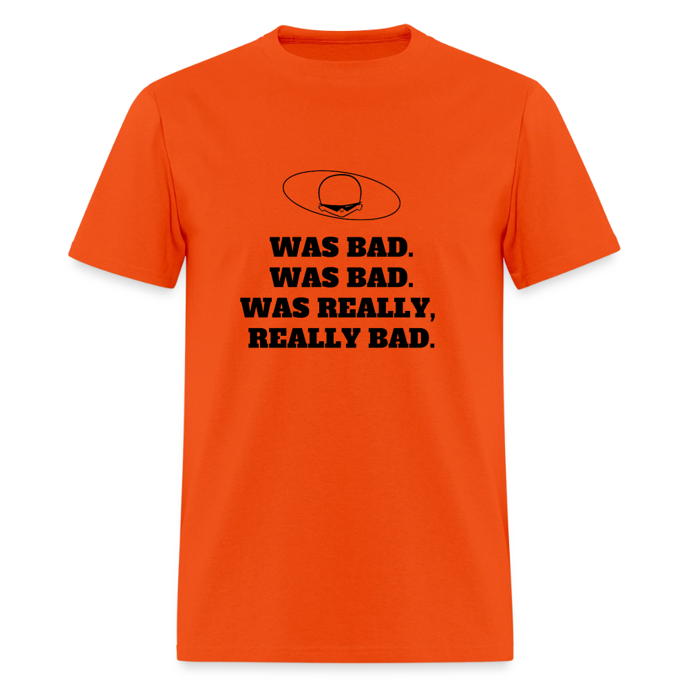 1980s "WAS BAD. WAS BAD. WAS REALLY REALLY BAD." Pop Progeny T-Shirt (Dark on Light) - orange