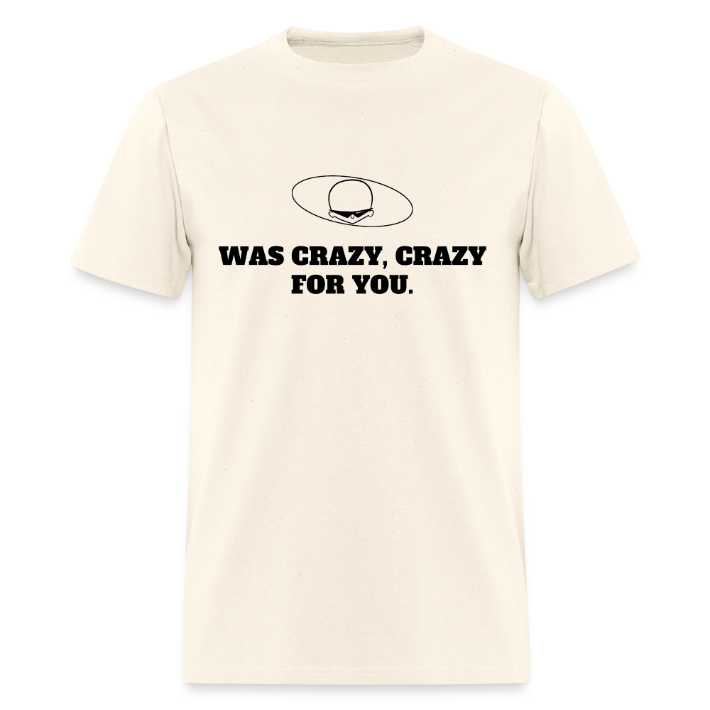 1980s "WAS CRAZY, CRAZY FOR YOU." Pop Progeny T-Shirt (Dark on Light) - sweet cream heather