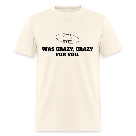 1980s "WAS CRAZY, CRAZY FOR YOU." Pop Progeny T-Shirt (Dark on Light) - sweet cream heather