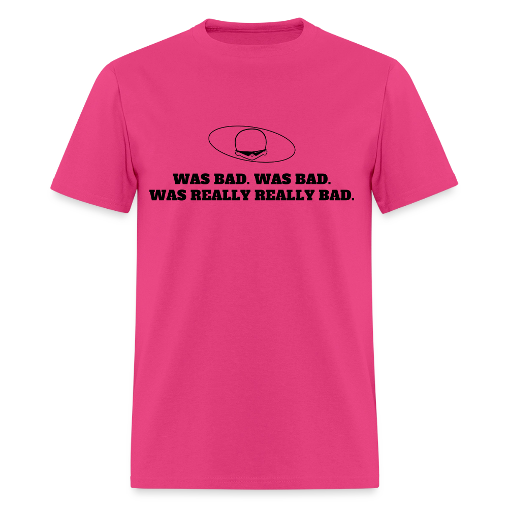 1980s "WAS BAD. WAS BAD. WAS REALLY REALLY BAD." Pop Progeny T-Shirt (Dark on Light) - fuchsia