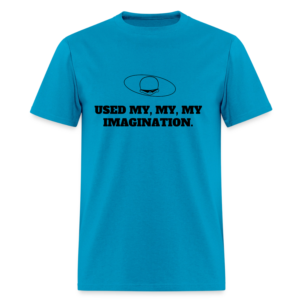 1980s "USED MY, MY, MY IMAGINATION." Pop Progeny T-Shirt (Dark on Light) - turquoise