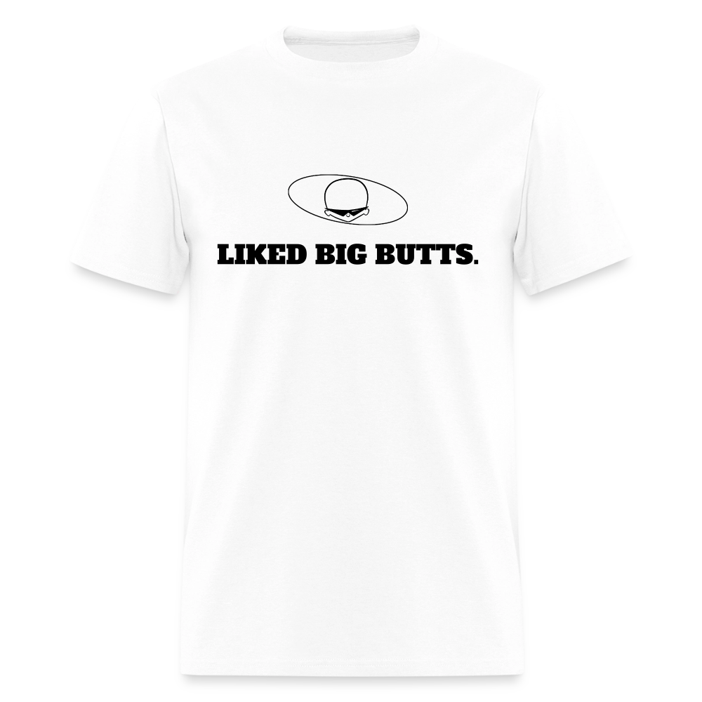 1990s "LIKED BIG BUTTS." Pop Progeny T-Shirt (Dark on Light) - white