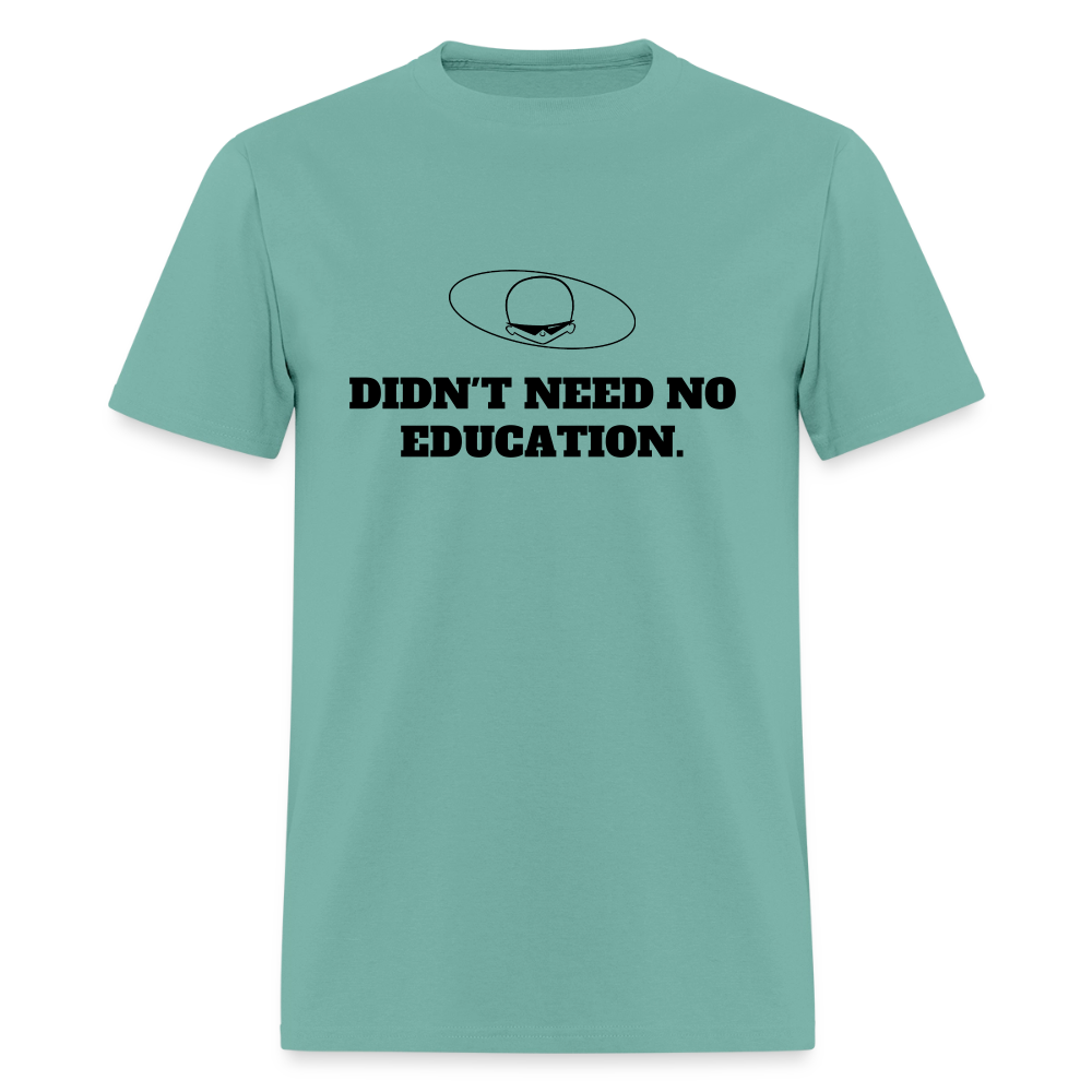 1970s "DIDN'T NEED NO EDUCATION." Pop Progeny T-Shirt (Dark on Light) - aquatic