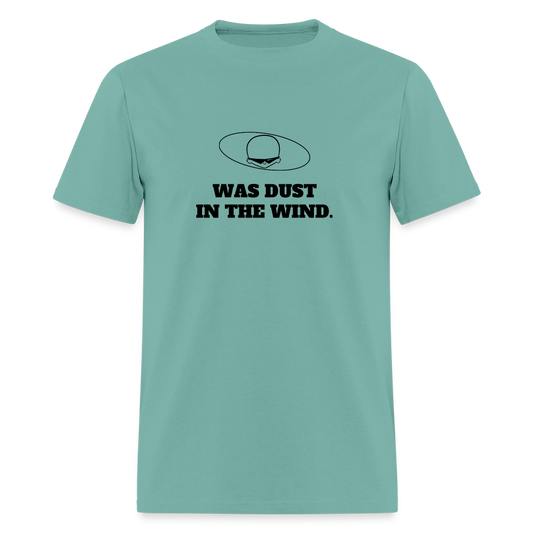 1970s "WAS DUST IN THE WIND." Pop Progeny T-Shirt (Dark on Light) - aquatic