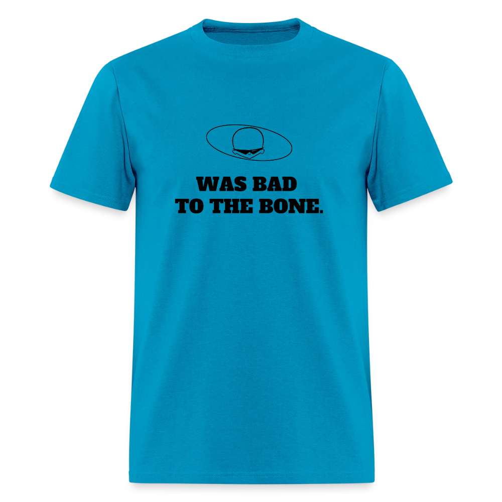 1980s "WAS BAD TO THE BONE." Pop Progeny T-Shirt (Dark on Light) - turquoise