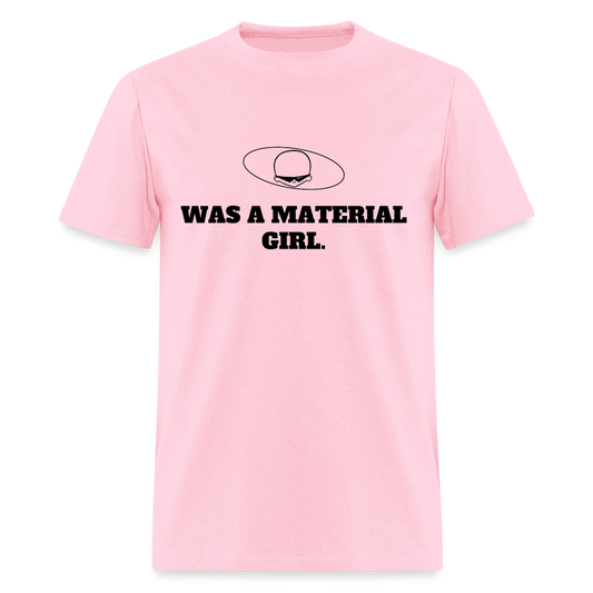 1980s "WAS A MATERIAL GIRL." Pop Progeny T-Shirt (Dark on Light) - pink