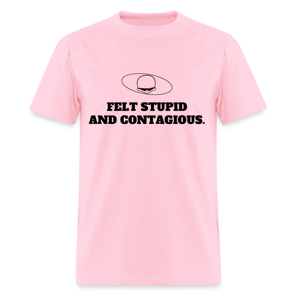 1990s "FELT STUPID AND CONTAGIOUS." Pop Progeny T-Shirt (Dark on Light) - pink