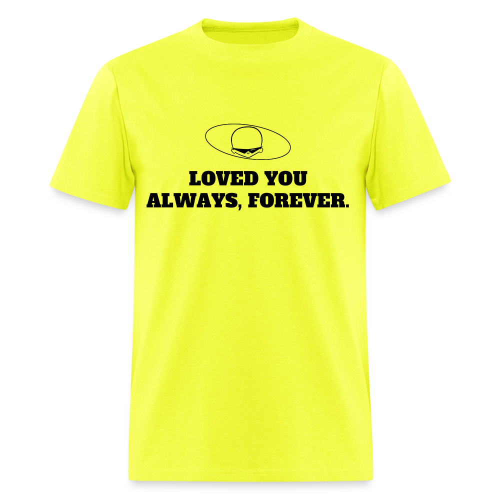 1990s "LOVED YOU ALWAYS, FOREVER." Pop Progeny T-Shirt (Dark on Light) - safety green