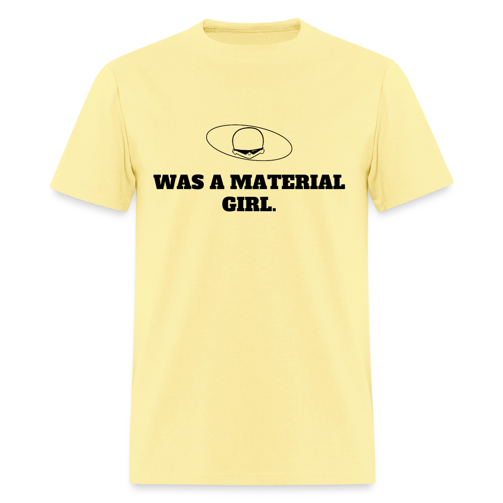 1980s "WAS A MATERIAL GIRL." Pop Progeny T-Shirt (Dark on Light) - cornsilk