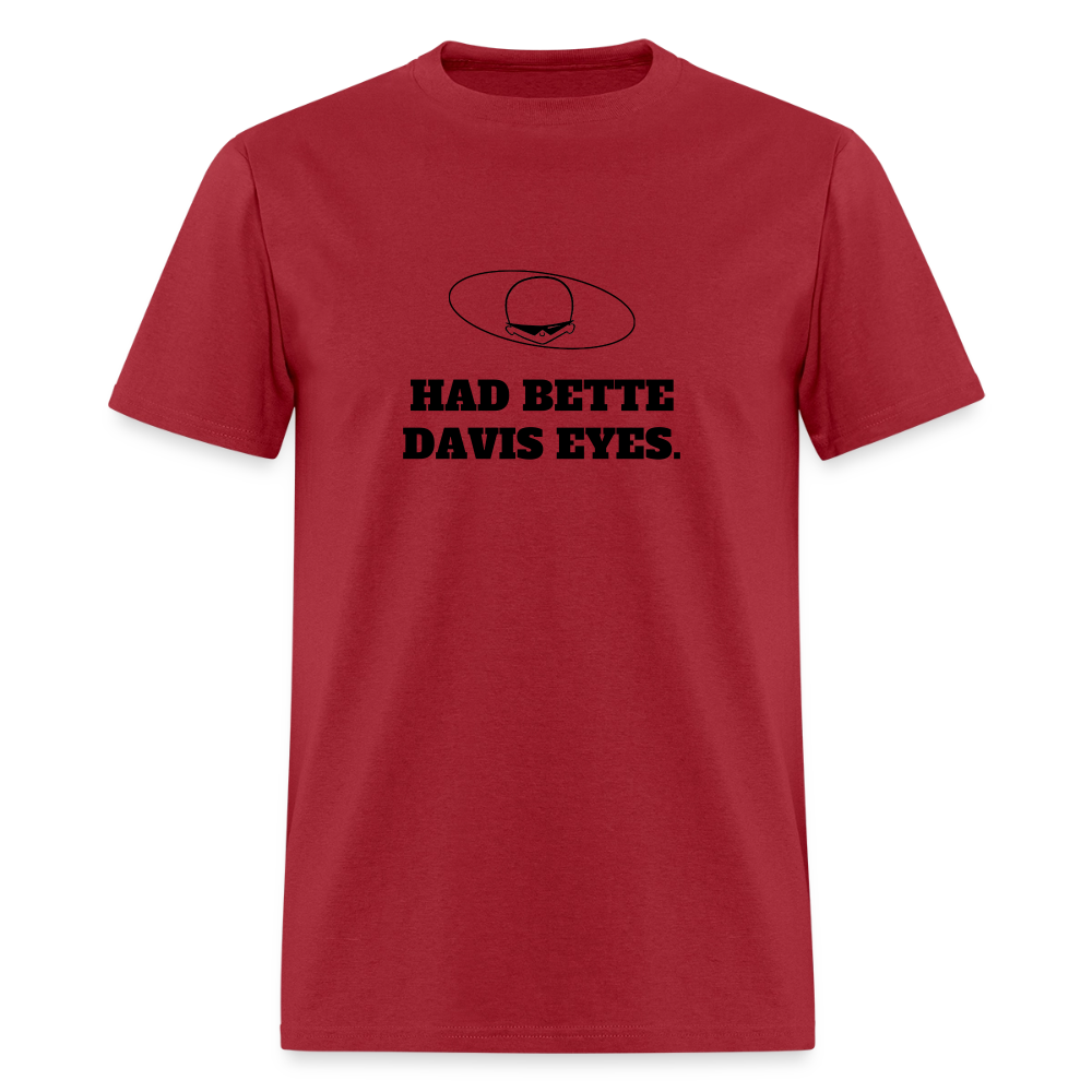 1980s "HAD BETTE DAVIS EYES." Pop Progeny T-Shirt (Dark on Light) - dark red