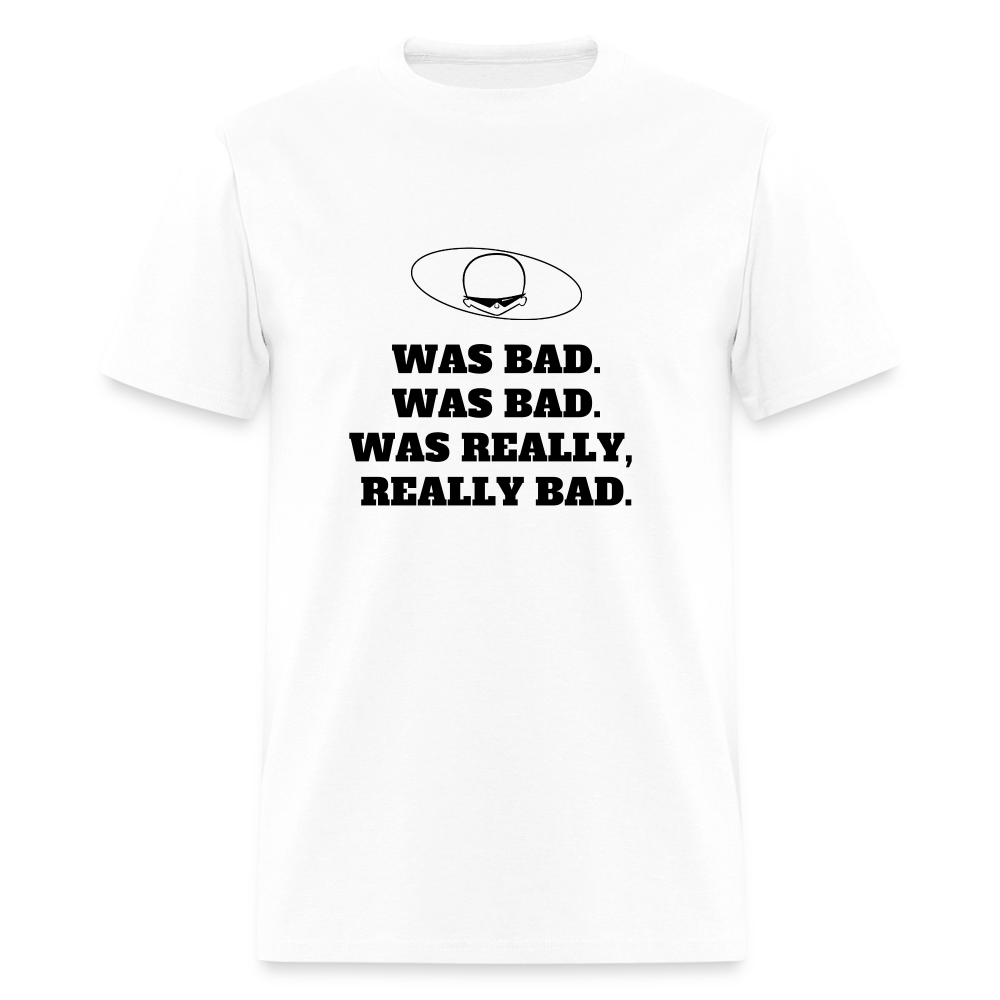 1980s "WAS BAD. WAS BAD. WAS REALLY REALLY BAD." Pop Progeny T-Shirt (Dark on Light) - white