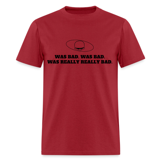 1980s "WAS BAD. WAS BAD. WAS REALLY REALLY BAD." Pop Progeny T-Shirt (Dark on Light) - dark red