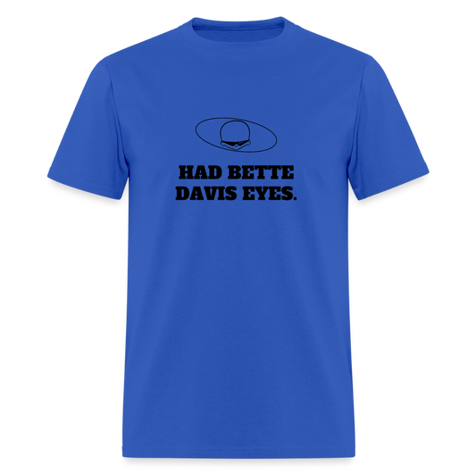 1980s "HAD BETTE DAVIS EYES." Pop Progeny T-Shirt (Dark on Light) - royal blue