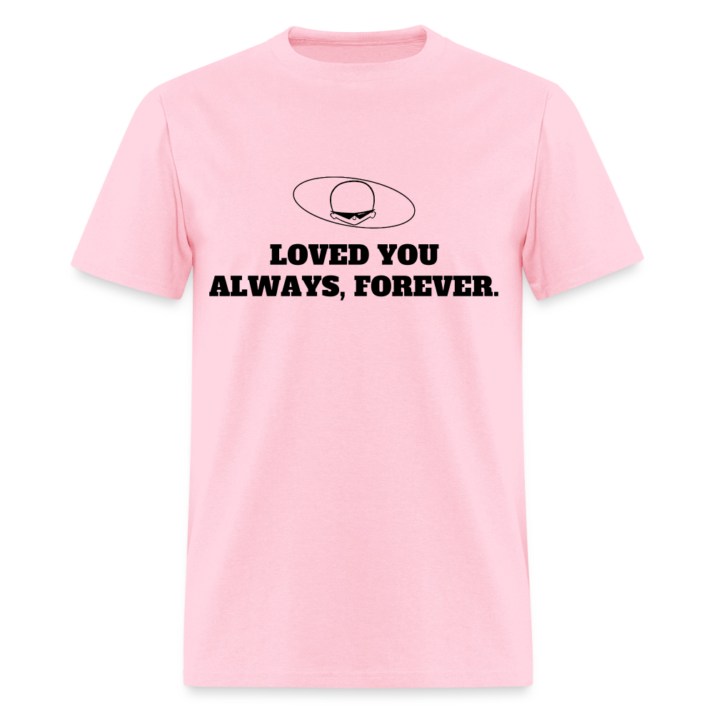 1990s "LOVED YOU ALWAYS, FOREVER." Pop Progeny T-Shirt (Dark on Light) - pink