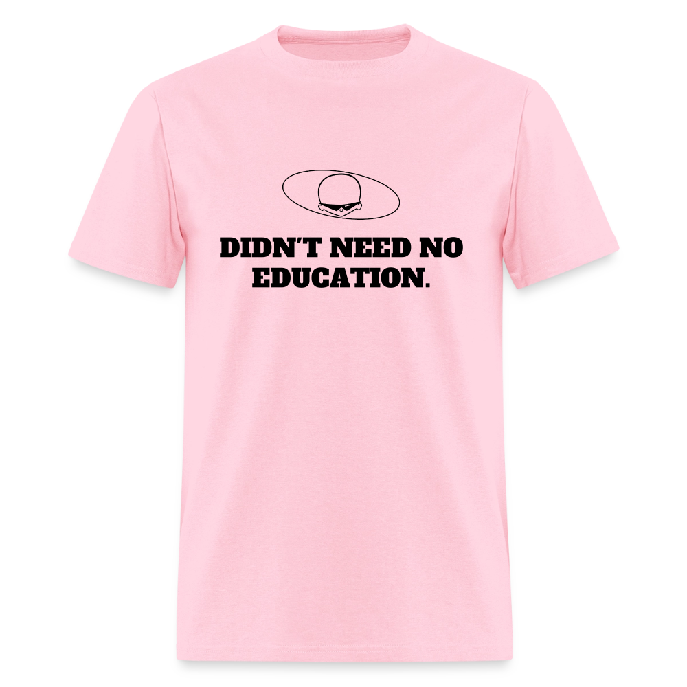 1970s "DIDN'T NEED NO EDUCATION." Pop Progeny T-Shirt (Dark on Light) - pink