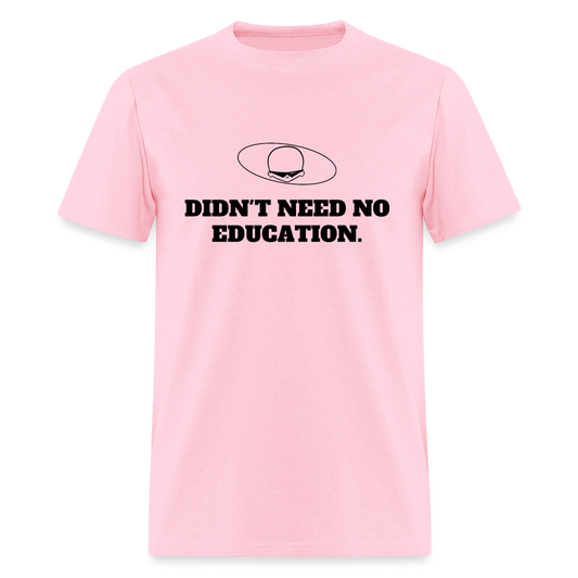 1970s "DIDN'T NEED NO EDUCATION." Pop Progeny T-Shirt (Dark on Light) - pink