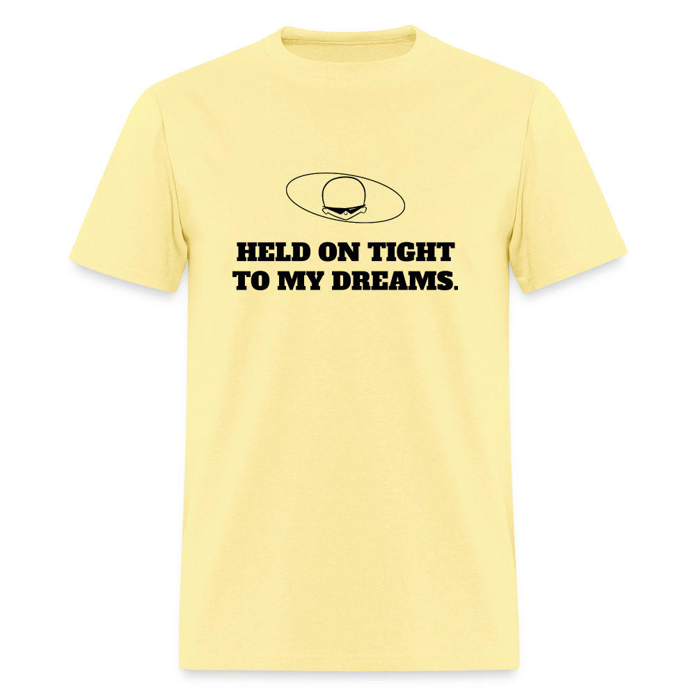 1980s "HELD ON TIGHT TO MY DREAMS." Pop Progeny T-Shirt (Dark on Light) - cornsilk
