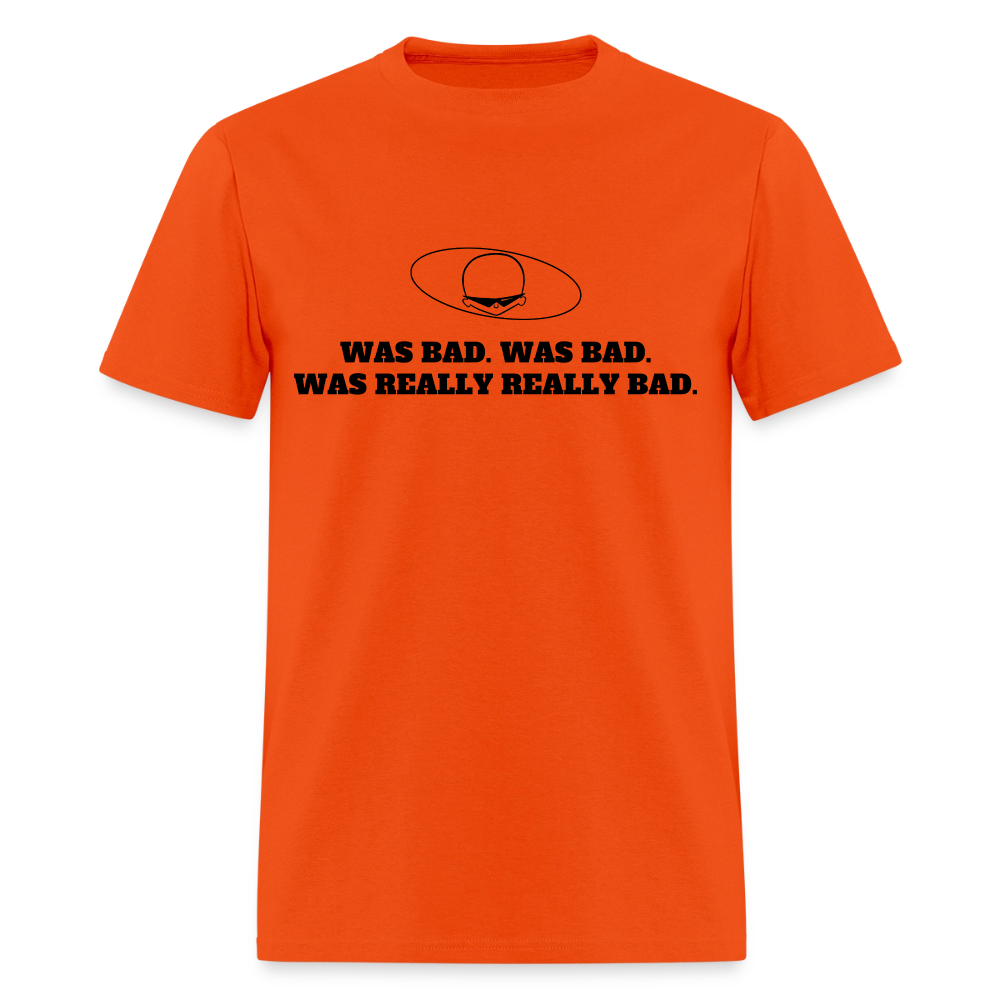 1980s "WAS BAD. WAS BAD. WAS REALLY REALLY BAD." Pop Progeny T-Shirt (Dark on Light) - orange