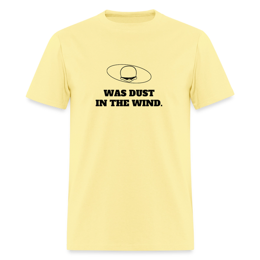 1970s "DUST IN THE WIND." Pop Progeny T-Shirt (Dark on Light) - cornsilk