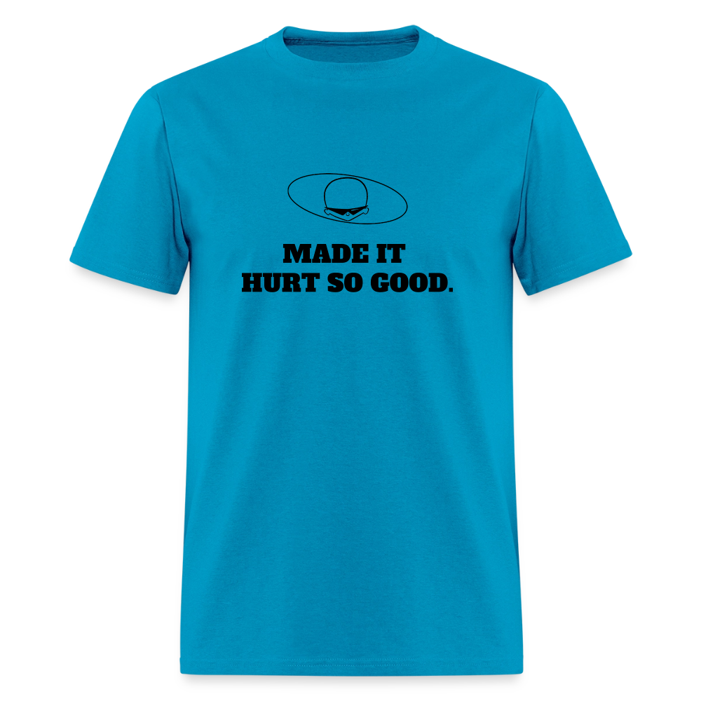 1980s "MADE IT HURT SO GOOD." Pop Progeny T-Shirt (Dark on Light) - turquoise