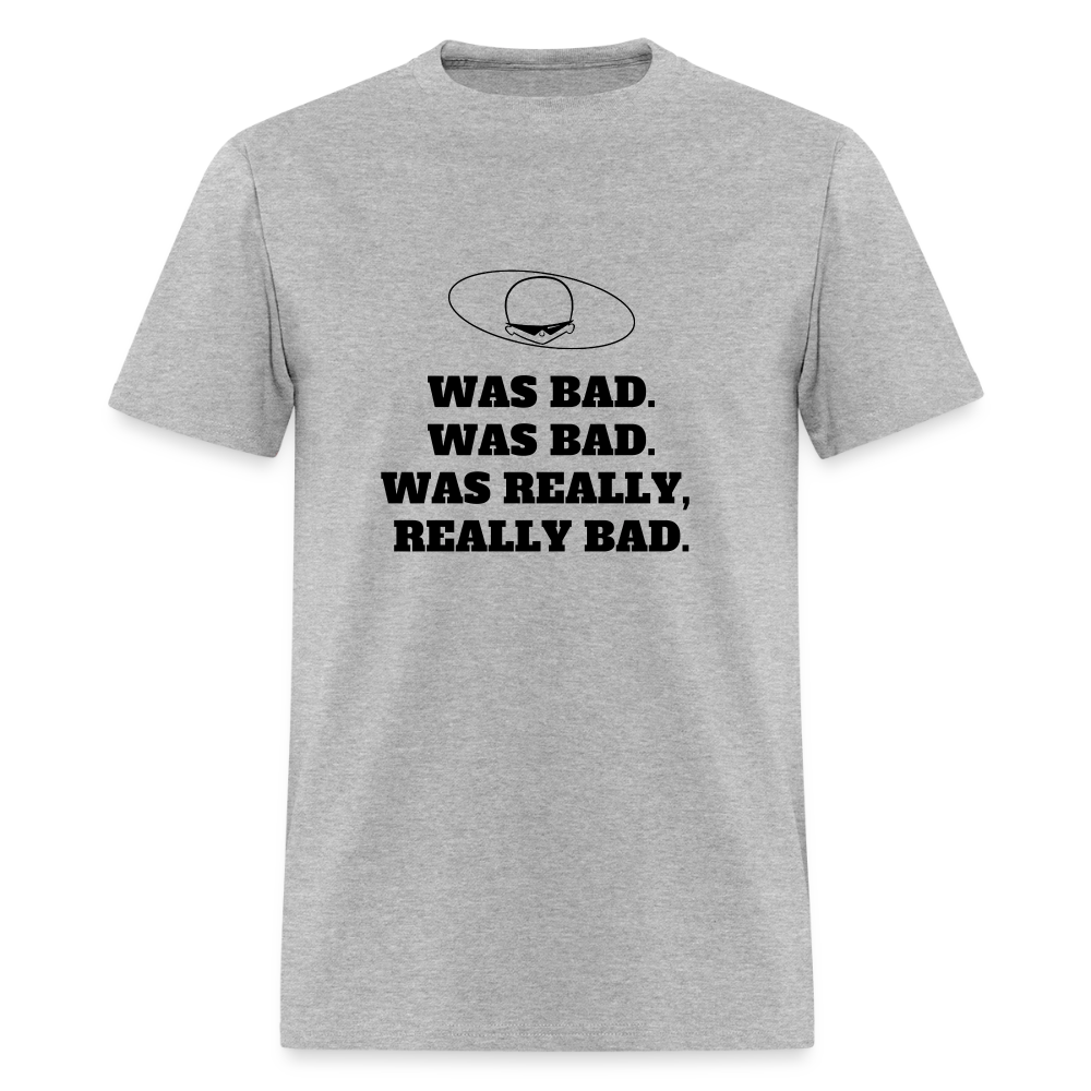 1980s "WAS BAD. WAS BAD. WAS REALLY REALLY BAD." Pop Progeny T-Shirt (Dark on Light) - heather gray