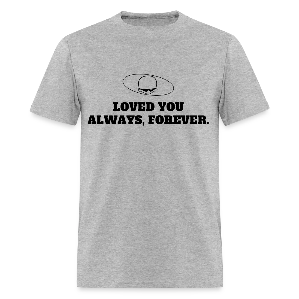 1990s "LOVED YOU ALWAYS, FOREVER." Pop Progeny T-Shirt (Dark on Light) - heather gray