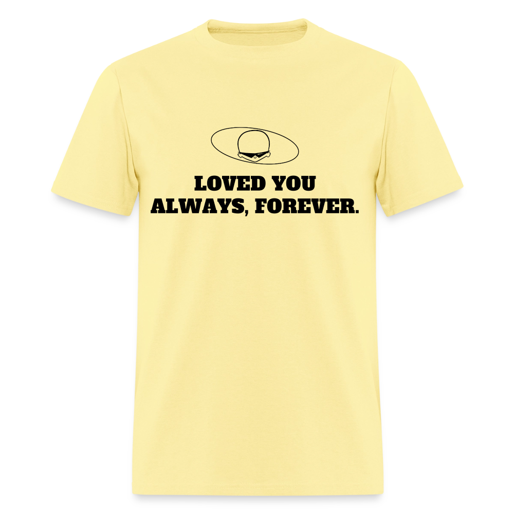 1990s "LOVED YOU ALWAYS, FOREVER." Pop Progeny T-Shirt (Dark on Light) - cornsilk