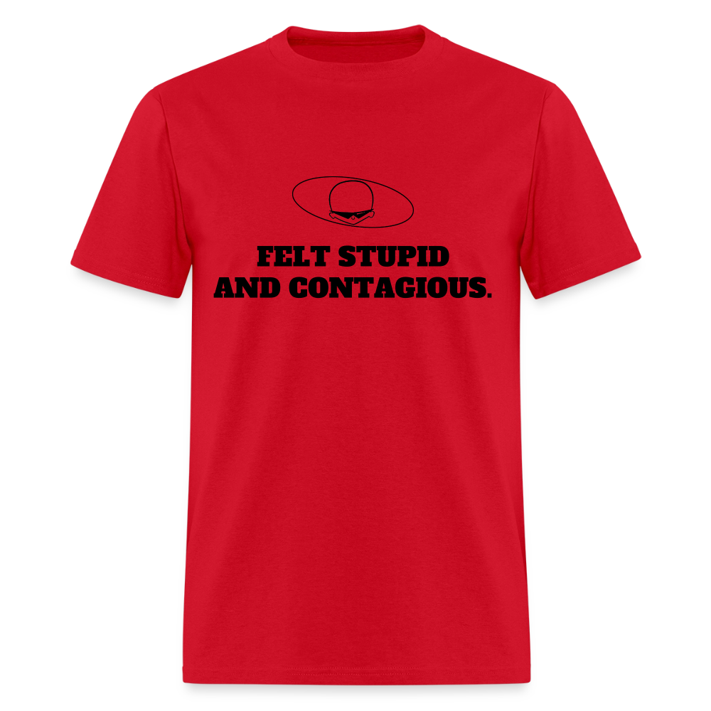 1990s "FELT STUPID AND CONTAGIOUS." Pop Progeny T-Shirt (Dark on Light) - red