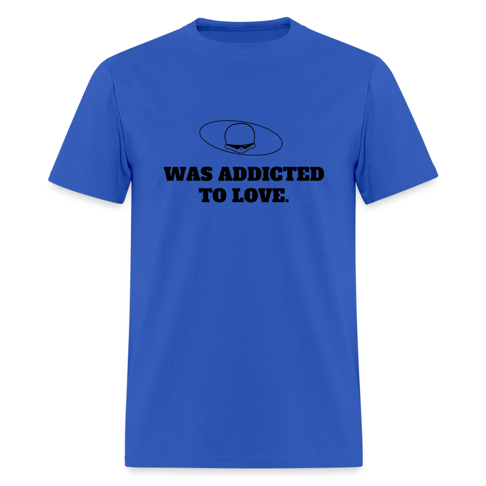 1980s "WAS ADDICTED TO LOVE." Pop Progeny T-Shirt (Dark on Light) - royal blue