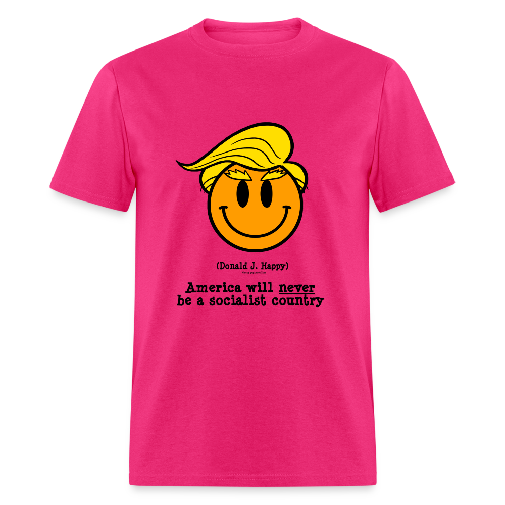 Donald J Happy "America will never be a socialist country" T-Shirt - fuchsia