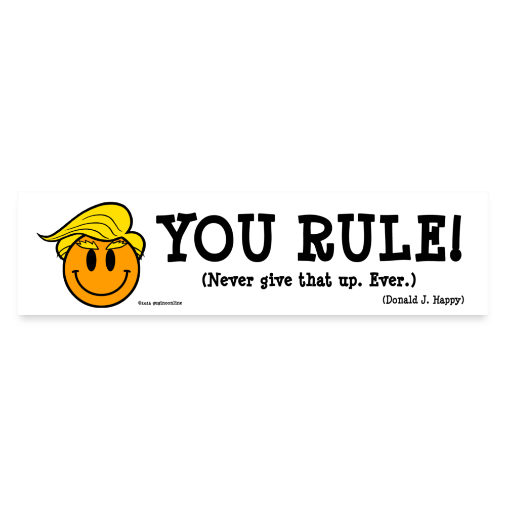 Donald J Happy "YOU RULE" Bumper Sticker - white matte